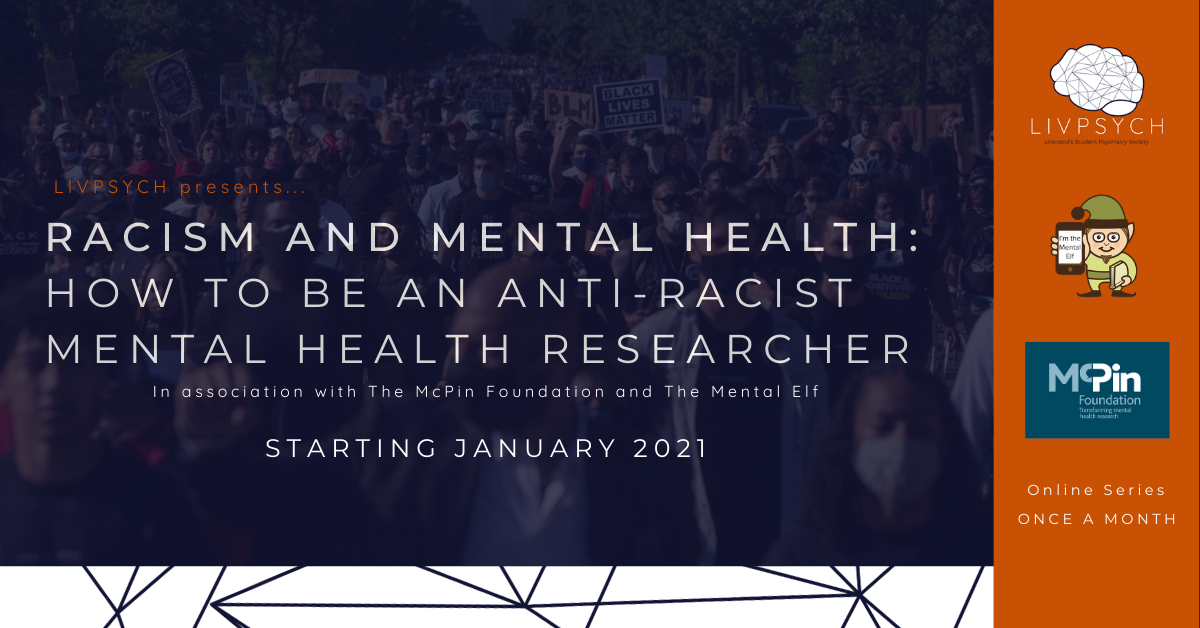 “Racism and Mental Health: How to be an anti-racist mental health researcher” – LivPsych